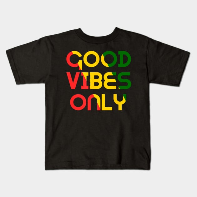 Good Vibes Only Rasta Reggae Roots Clothing Flag Kids T-Shirt by Aleem James